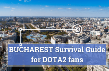 BUCHAREST Guide for DOTA2 fans