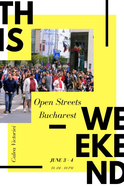 Open Streets Bucharest Calea Victoriei 3 - 4 June