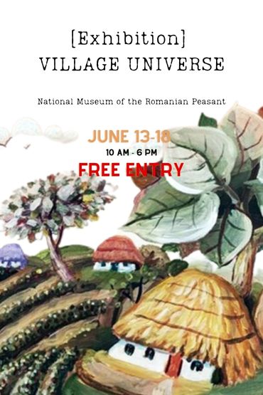 Village Universe Exhibition in Bucharest