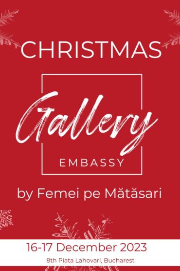 Christmas Gallery Embassy by Femei pe Matasari 2023
