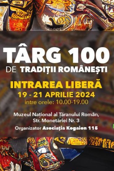 Targ 100 de traditii romanesti 19-21 aprilie 2024